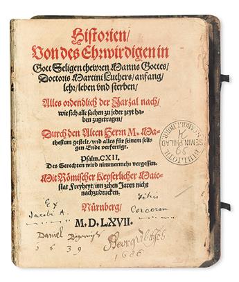 LUTHER, MARTIN. Mathesius, Johannes. Historien, von des . . . Doctoris Martini Luthers, Anfang, Lehr, Leben und Sterben. 1567